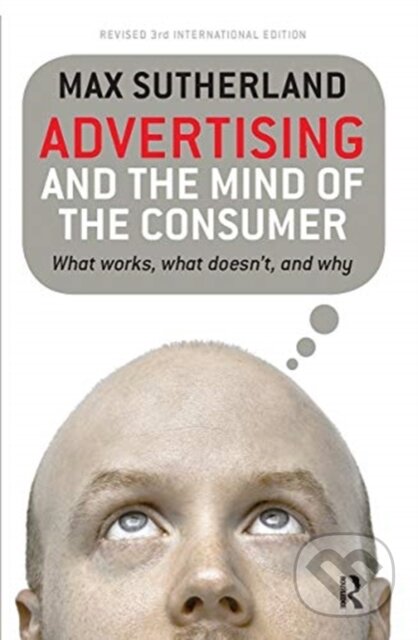 Kniha: Advertising and the Mind of the Consumer (Max Sutherland). Routledge, 2021
