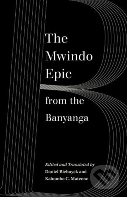 Kniha: The Mwindo Epic from the Banyanga (Daniel Biebuyck a Kahombo C. Mateene). University of California Press, 2021