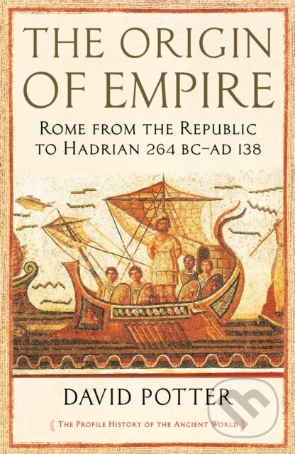 Kniha: The Origin of Empire (David Potter). Profile Books, 2021
