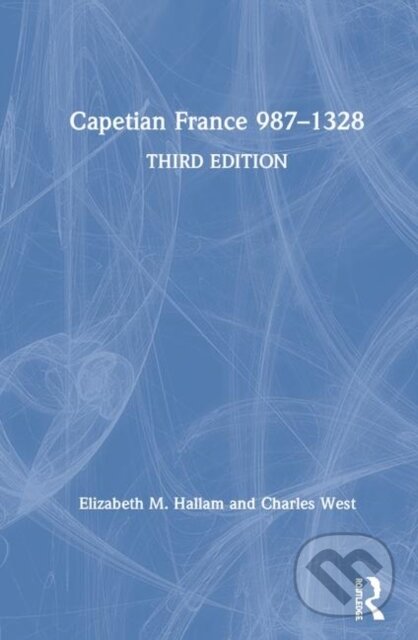 Kniha: Capetian France 987–1328 (Elizabeth M. Hallam). Routledge, 2019