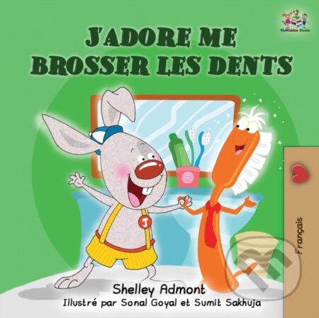 Kniha: J'adore me brosser les dents (Kidkiddos Books a Shelley Admont). Kidkiddos, 2019