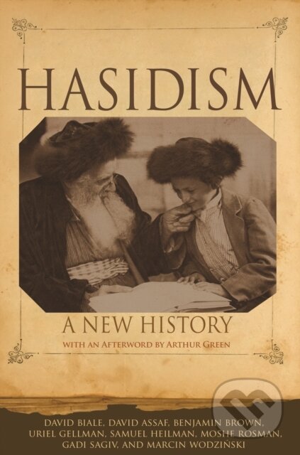 Kniha: Hasidism (Benjamin Brown, Uriel Gellman, Samuel Heilman, Moshe Rosman, Marcin Wodzinski, Gadi Sagiv, David Biale a David Assaf). Princeton University Press, 2020