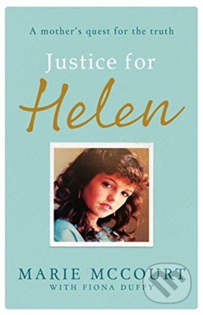 Kniha: Justice for Helen: As featured in The Mirror (Marie Mccourt). John Blake, 2021