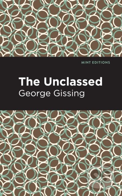 Kniha: The Unclassed (George Gissing). Mint Editions, 2021