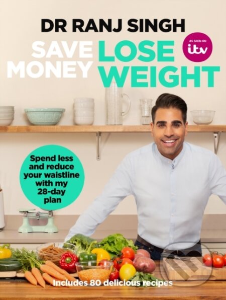 Kniha: Save Money Lose Weight (Dr Ranj Singh). Bantam Press, 2019