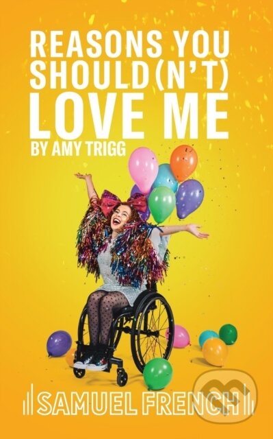 Kniha: Reasons You Should(N'T) Love Me (Amy Trigg). Samuel French, 2021