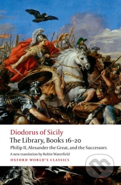 Kniha: The Library, Books 16-20 (Diodorus Siculus). Oxford University Press, 2019