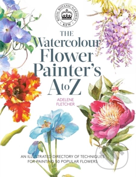Kniha: Kew: The Watercolour Flower Painter's A to Z (Adelene Fletcher). Search Press, 2018