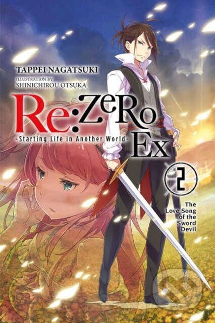 Kniha: Re:ZERO -Starting Life in Another World- Ex, Vol. 2 (light novel) (Shinichirou Otsuka a Tappei Nagatsuki). Yen Press, 2018