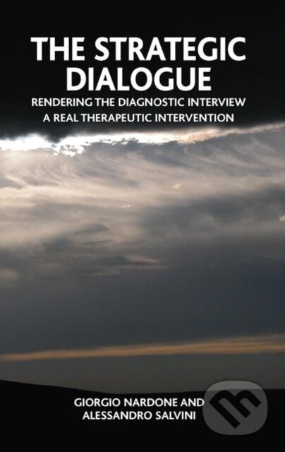 Kniha: The Strategic Dialogue (Alessandro Salvini a Giorgio Nardone). Routledge, 2019