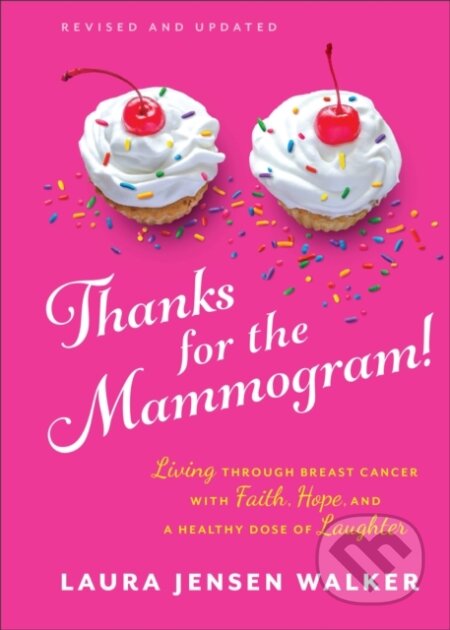 Kniha: Thanks for the Mammogram! (Laura Jensen Walker). , 2020