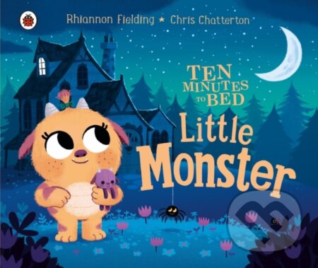 Kniha: Ten Minutes to Bed: Little Monster (Rhiannon Fielding). Ladybird Books, 2020