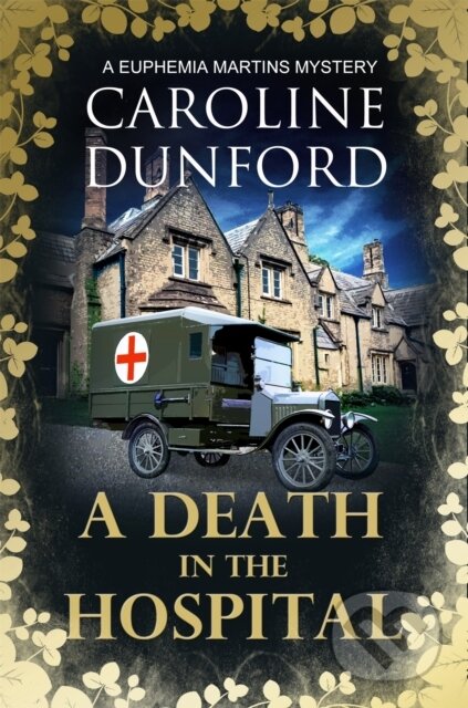 Kniha: A Death in the Hospital (Euphemia Martins Mystery 15) (Caroline Dunford). Accent, 2020