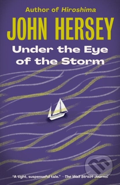 Kniha: Under the Eye of the Storm (John Hersey). , 2020