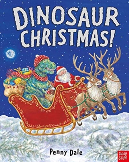 Kniha: Dinosaur Christmas! (Penny Dale). Nosy Crow, 2020