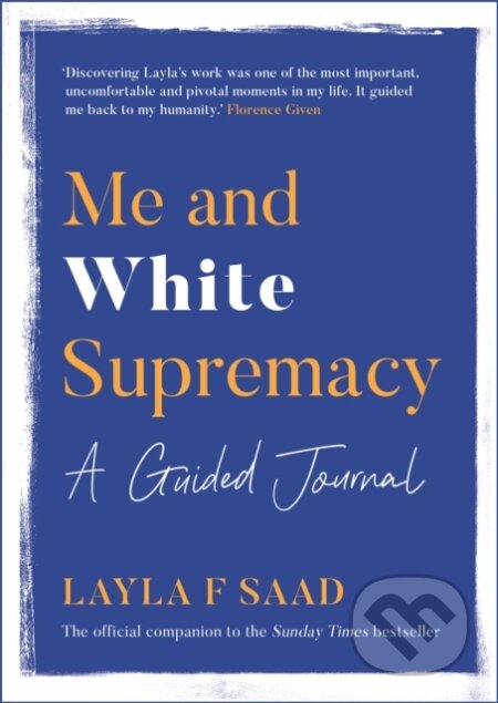 Kniha: Me and White Supremacy: A Guided Journal (Layla Saad). Quercus, 2020