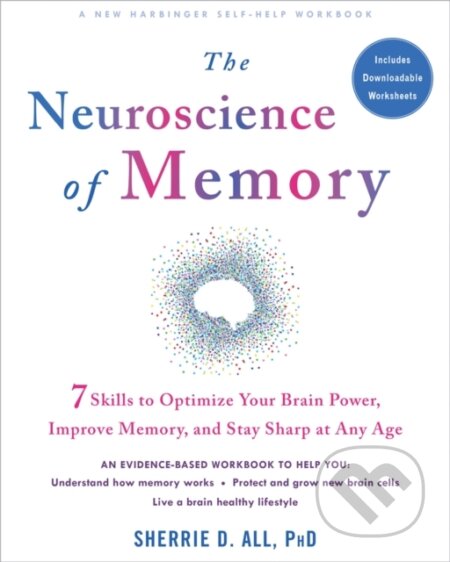 Kniha: The Neuroscience of Memory (Sherrie All). New Harbinger Publications, 2021