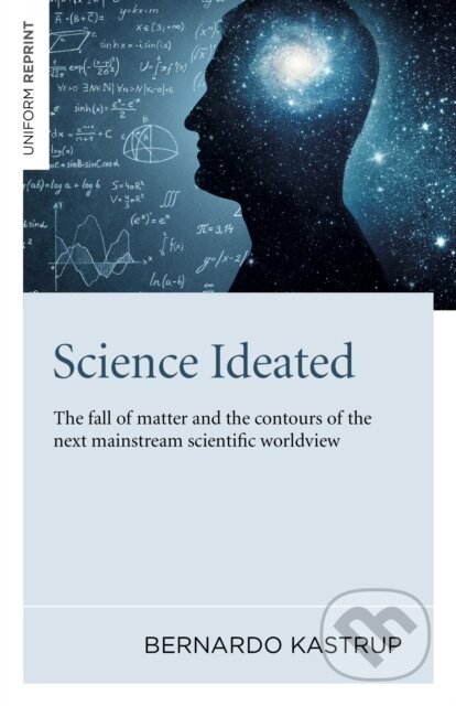 Kniha: Science Ideated (Bernardo Kastrup). , 2021
