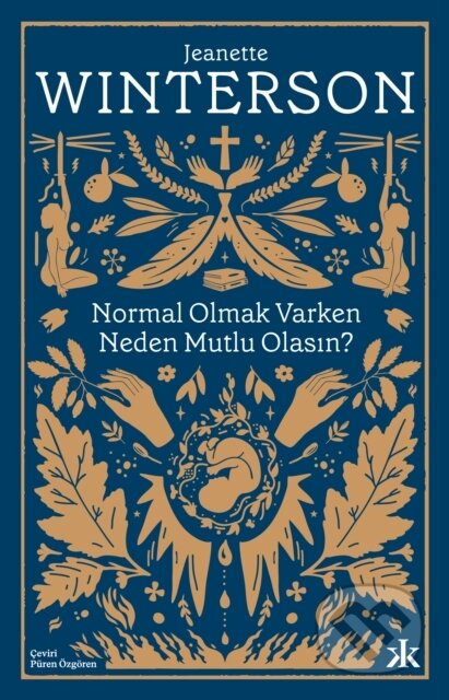 Kniha: Normal Olmak Varken Neden Mutlu Olasin (Jeanette Winterson a Sebnem Soral Tamer). , 2021