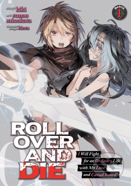 Kniha: ROLL OVER AND DIE: I Will Fight for an Ordinary Life with My Love and Cursed Sword! (Manga) Vol. 1 (Kiki). Seven Seas, 2021