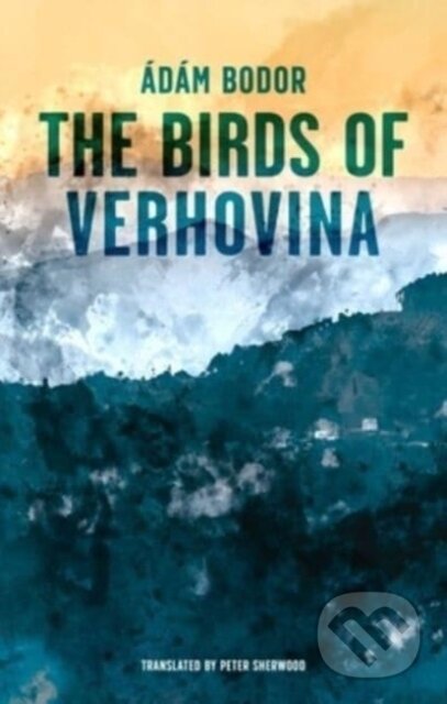 Kniha: Birds of Verhovina (Adam Bodor). , 2021