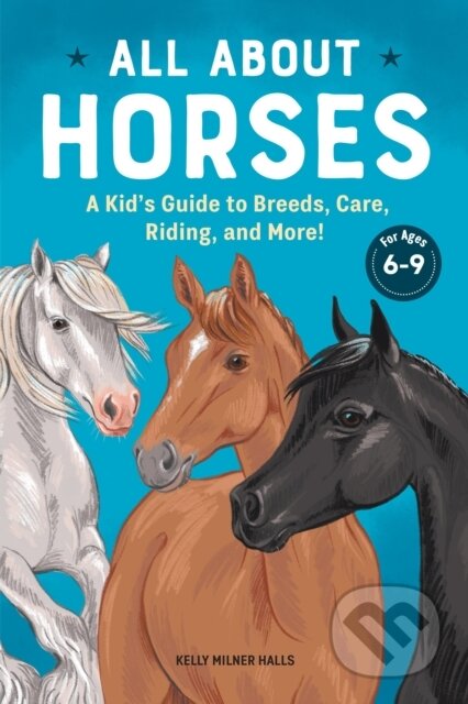 Kniha: All About Horses (Halls Kelly Milner). Callisto Kids, 2021