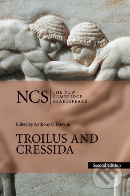 Kniha: Troilus and Cressida (William Shakespeare a Anthony B. Dawson). Cambridge University Press, 2017