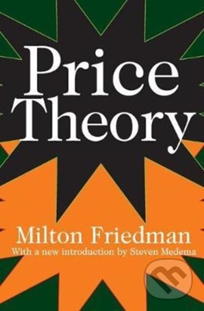 Kniha: Price Theory (Milton Friedman). Routledge, 2017