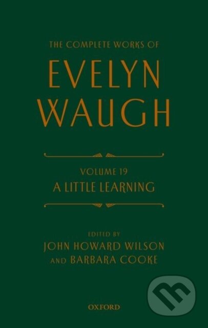 Kniha: The Complete Works of Evelyn Waugh: A Little Learning (Evelyn Waugh, John Howard Wilson a Barbara Cooke). Oxford University Press, 2017