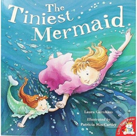 Kniha: The Tiniest Mermaid (Garnham Laura). Little Tiger, 2017