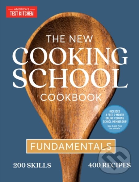 Kniha: The New Cooking School Cookbook (America's Test Kitchen). Americas Test Kitchen, 2021