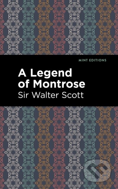 Kniha: A Legend of Montrose (Walter a Sir Scott). Mint Editions, 2021