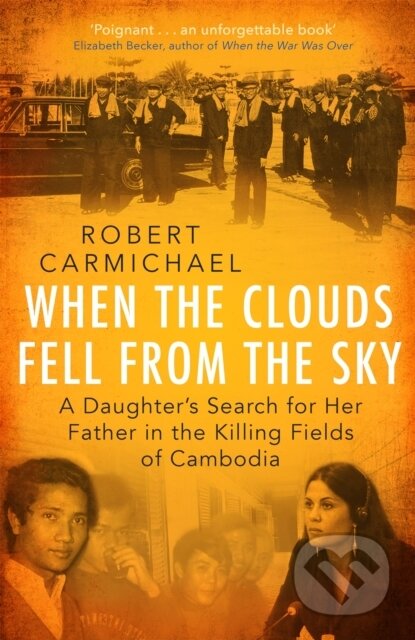 Kniha: When the Clouds Fell from the Sky (Robert Carmichael). Robinson, 2019