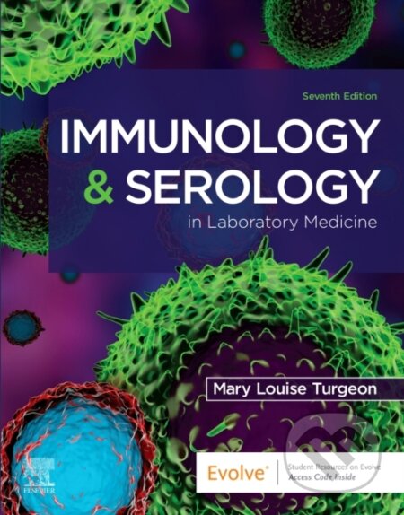 Kniha: Immunology & Serology in Laboratory Medicine (Mary Louise Turgeon). Mosby, 2021