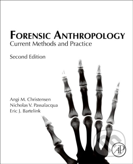 Kniha: Forensic Anthropology (Angi M. Laboratory in Quantico, Virginia, USA) Christensen, Nicholas V. Passalacqua a Eric J. Bartelink). Academia, 2019