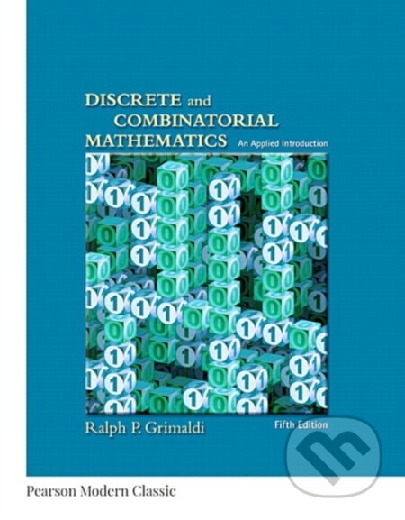 Kniha: Discrete and Combinatorial Mathematics (Classic Version) (Grimaldi Ralph P.). Pearson, 2017