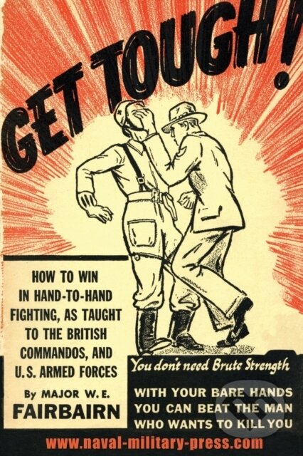Kniha: Get Tough!: How To Win In Hand To Hand F (W.E. Fairbairn). , 2017