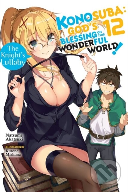 Kniha: Konosuba: God's Blessing on This Wonderful World!, Vol. 12 (light novel) (Kevin Steinbach, Natsume Akatsuki a Kurone Mishima). Yen Press, 2020