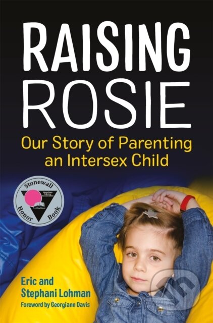 Kniha: Raising Rosie (Eric Lohman a Stephani Lohman). Jessica Kingsley, 2018