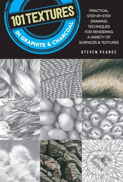 Kniha: 101 Textures in Graphite & Charcoal (Steven Pearce). , 2018