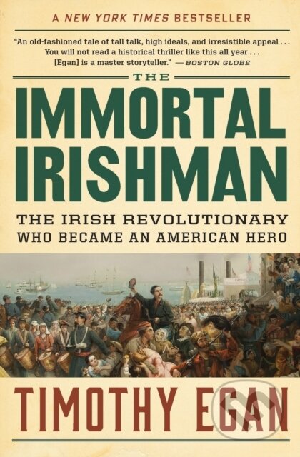 Kniha: The Immortal Irishman (Timothy Egan). Mariner Books, 2018