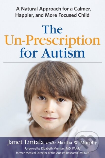 Kniha: The Un-Prescription for Autism (Janet Lintala). Amacom, 2018