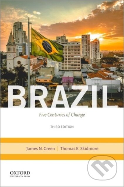 Kniha: Brazil (James Green, Thomas E. Carlos Manuel de Cespedes Professor of Modern Latin American History a (Emeritus) Carlos). Oxford University Press, 2021