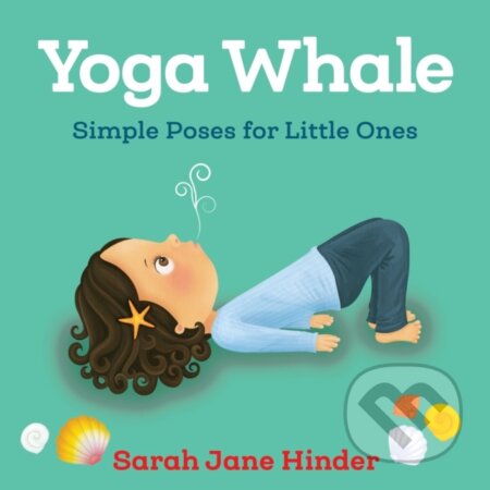 Kniha: Yoga Whale (Sarah Jane Hinder). Sounds True, 2019