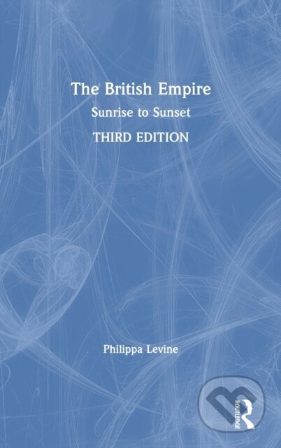 Kniha: The British Empire (Philippa Levine). Routledge, 2019