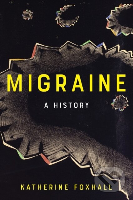 Kniha: Migraine (Katherine. Foxhall). Johns Hopkins University, 2019