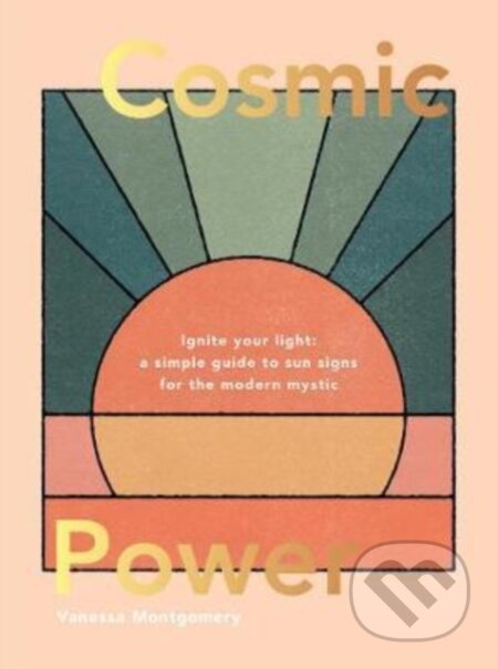 Kniha: Cosmic Power (Vanessa Montgomery). Quadrille, 2020
