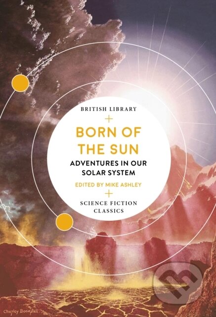 Kniha: Born of the Sun (Mike (Ed) Ashley). British Library, 2020