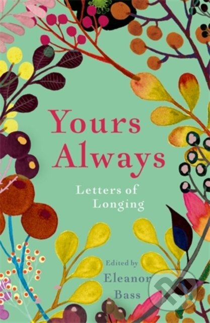 Kniha: Yours Always (Eleanor (Ed) Bass). Icon Books, 2018