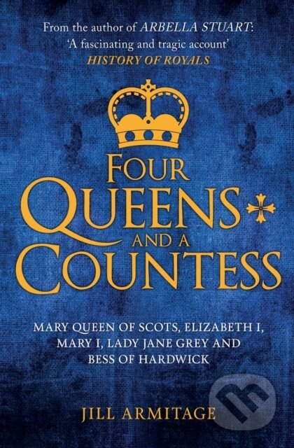 Kniha: Four Queens and a Countess (Jill Armitage). Amberley Publishing, 2019
